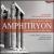 Joseph Martin Kraus: Amphitryon [Incidental Music] von Werner Ehrhardt