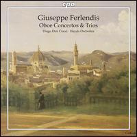Giuseppe Ferlendis: Oboe Concertos & Trios von Diego Dini-Ciacci