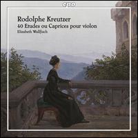 Rodolphe Kreutzer: 40 Etudes ou Caprices pour Violon von Elizabeth Wallfisch