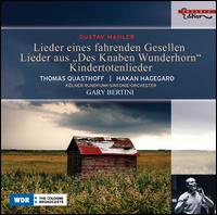 Mahler: Lieder eines fahrenden Gesellen; Des Knaben Wunderhorn; Kindertotenlieder von Thomas Quasthoff