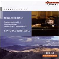 Nikolai Medtner: Forgotten Melodies; Stimmungsbilder; Trois Pièces von Ekaterina Dershavina