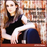 Benjamin Britten: Three Suites for Cello von Denise Djokic