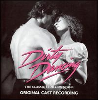 Dirty Dancing [Original Cast Recording] von Original Cast Recording