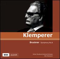 Anton Bruckner: Sinfonia n. 8 in Do minore von Otto Klemperer