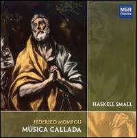 Federico Mompou: Música Callada von Haskell Small