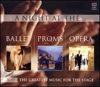 A Night at the Ballet, Proms, Opera [Box Set] von Various Artists