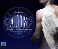 Altus: From Castrato to Countertenor von Various Artists