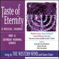 Taste of Eternity: A Musical Shabbat: Part II - Saturday Morning Service von Western Wind
