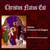 Christus Natus Est von Kairos: A Consort of Singers