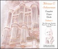 Adriaan C. Schuurman: Complete Organ Works, Vol. 1 von Various Artists