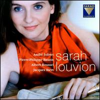 Sarah Louvion Plays Jolivet, Bauzin, Roussel & Ibert von Sarah Louvion