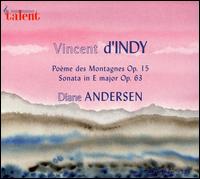 Vincent d'Indy: Sonata in E major; Poème des Montagnes von Diane Andersen