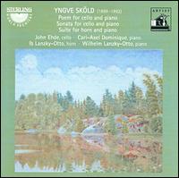 Yngve Sköld: Poem for Cello and Piano; Sonata for Cello and Piano; Suite for Horn and Piano von Various Artists