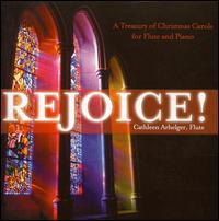 Rejoice! A Treasury of Christmas Carols for Flute and Piano von Cathleen Arlhelger