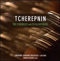 Tcherepnin: The Symphonies & Piano Concertos von Singapore Symphony Orchestra