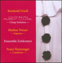 Reinhold Friedl: Schönberg Pierrot Lunaire Cheap Imitation von Reinhold Friedl