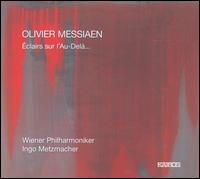 Olivier Messiaen: Éclairs sur l'Au-Delà... von Ingo Metzmacher