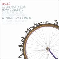 Colin Matthews: Horn Concerto; Alphabicycle Order von Hallé