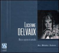 Lucienne Delvaux sings Airs, Melodies & Oratorios von Lucienne Delvaux