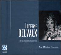 Lucienne Delvaux sings Airs, Melodies & Oratorios von Lucienne Delvaux