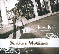 Sonatas and Meditations von Jeremy Kurtz