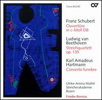Schubert: Ouvertüre in c-Moll D 8; Beethoven: Streichquartett Op. 135; Hartmann: Concerto funebre von Frieder Bernius