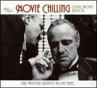 Movie Chilling: Classic Movie Edition von Various Artists