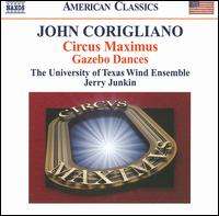Corigliano: Circus Maximus; Gazebo Dances von The University of Texas Wind Ensemble