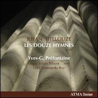 Jehan Titelouze: Les Hymnes von Yves-G. Prefontaine