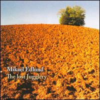 Mikael Edlund: The Lost Jugglery von Mikael Edlund