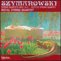 Szymanowski: String Quartets Nos. 1 & 2: Rózycki: String Quartet von Royal String Quartet