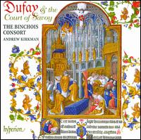 Dufay and the Court of Savoy von Binchois Consort