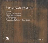 José M. Sánchez-Verdú: Orchestral Works von Various Artists