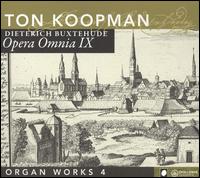 Dietrich Buxtehude: Organ Works, Vol. 4 von Ton Koopman
