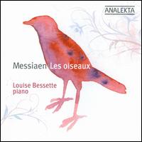 Messiaen: Les oiseaux von Louise Bessette