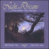 Night and Dreams: Franz Schubert Lieder with Gutiar von Robert Swensen
