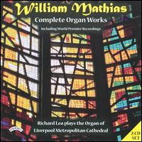 William Mathias: Complete Organ Works von Richard Lea