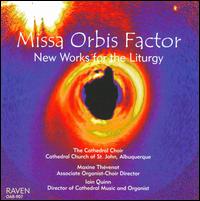 Missa Orbis Factor: New Works for the Liturgy von Iain Quinn