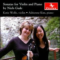 Sonatas for Violin and Piano by Niels Gade von Katie Wolfe