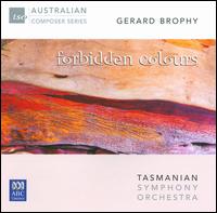 Gerard Brophy: Forbidden Colours von Tasmanian Symphony Orchestra