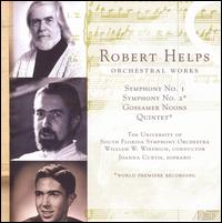 Robert Helps: Symphonies Nos. 1 & 2; Gossamer Noons; Quintet von Various Artists