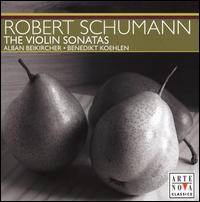 Schumann: The Violin Sonatas von Alban Beikircher