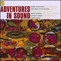 Adventures in Sound: Schaeffer, Stockhausen, Xenakis, Varèse, Henry von Various Artists