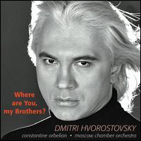 Where Are You, My Brothers? von Dmitri Hvorostovsky