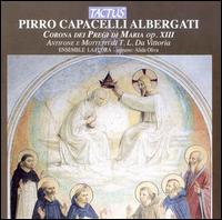 Pirro Capacelli Albergati: Corona Dei Pregi di Maria, Op. 13 von Ensemble La Flora