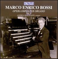 Marco Enrico Bossi: Opera Omnia per Organo, Vol. 1 von Andrea Macinanti