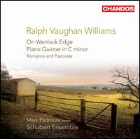 Vaughan Williams: On Wenlock Edge; Piano Quintet in C minor; Romance and Pastorale von Schubert Ensemble of London