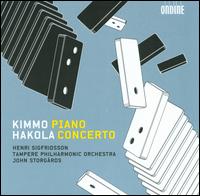 Kimmo Hakola: Piano Concerto; Sinfonietta von Henri Sigfridsson