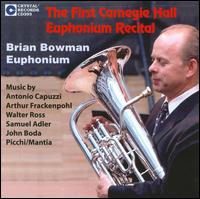 The First Carnegie Hall Euphonium Recital von Brian Bowman