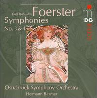 Josef Bohuslav Foerster: Symphonies Nos. 3 & 4 von Hermann Bäumer